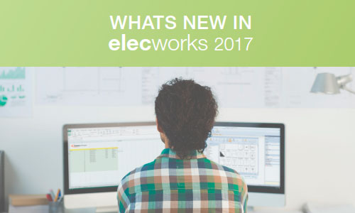 What's new in elecworks 2017
